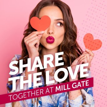 Share the love Together at Mill Gate